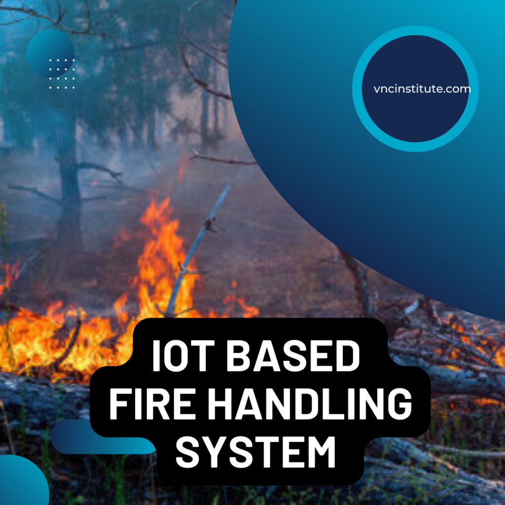 IoT Based Fire Handling  System : Research Concept
